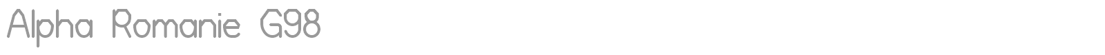 Alpha Romanie G98 font preview